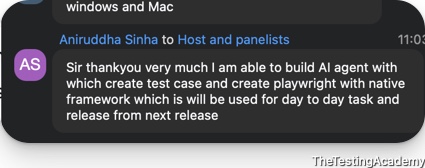 Batch chat message from Aniruddha Sinha: built an AI agent that creates test cases and Playwright code in the team's native framework, to be used day to day and shipped from the next release.